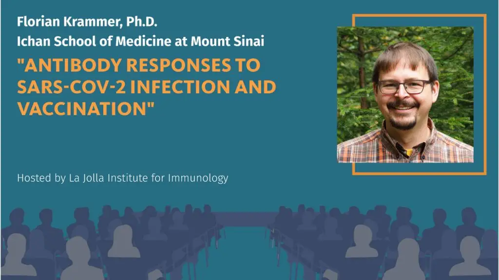 Graphic for an LJI-hosted seminar titled "Antibody responses to SARS-CoV-2 infection and vaccination," presented by Florian Krammer, Ph.D., of Ichan School of Medicine at Mount Sinai