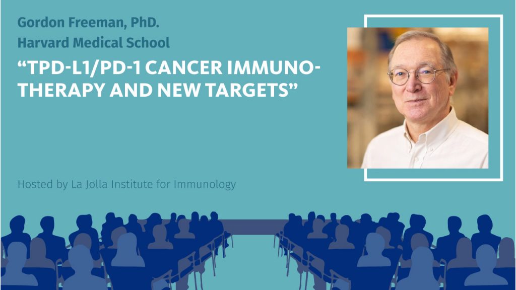 Graphic for a seminar titled "TPD-L1/PD-1 Cancer Immunotherapy and New Targets." There is a photo of presenter Gordon Freeman, Ph.D., of Harvard Medical School