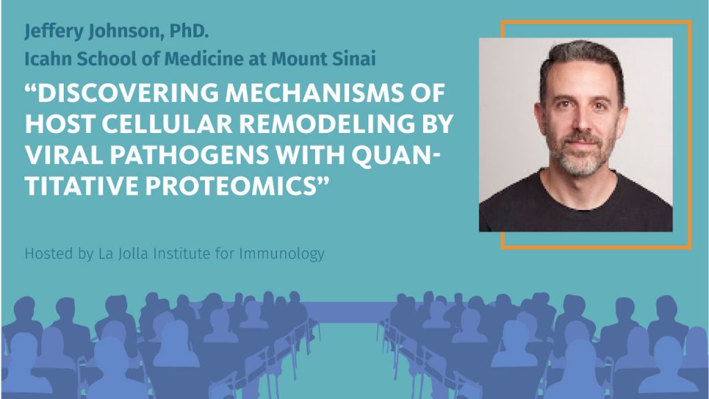 Graphic for a seminar titled "Discovering mechanisms of host cellular remodeling by viral pathogens with quantitative proteomics." There is a photo of Jeffery Johnson, Ph.D., of Icahn School of Medicine at Mount Sinai